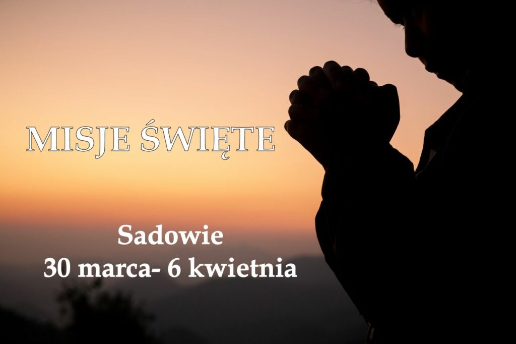 MISJE ŚWIĘTE 30 MARCA – 6 KWIETNIA