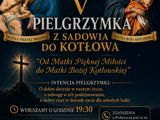 V NOCNA PIELGRZYMKA Z SADOWIA DO KOTŁOWA