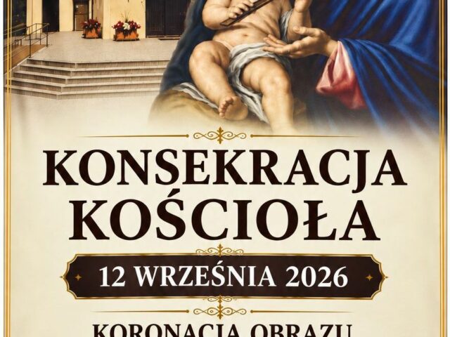 Konsekracja kościoła i ustanowienie Sanktuarium Pasyjno-Maryjnego